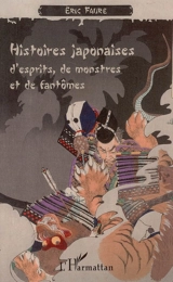 Histoires japonaises d'esprits, de monstres et de fantômes - Eric Faure