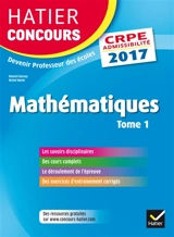 Mathématiques : CRPE admissibilité : 2017. Vol. 1 - Roland Charnay