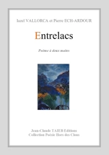 Entrelacs : poème à deux mains - Iazel Vallorca