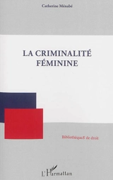 La criminalité féminine - Catherine Ménabé