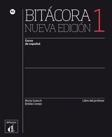 Bitacora 1, curso de espanol A1 : libro del profesor - Nuria Guasch