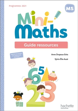 Mini-maths MS : guide ressources : programmes 2021 - Anne Drapeau-Grès