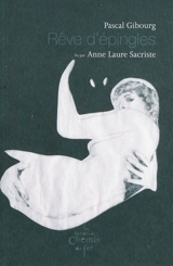 Rêve d'épingles - Pascal Gibourg