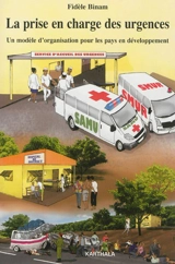 La prise en charge des urgences : un modèle d'organisation pour les pays en développement - Fidèle Binam
