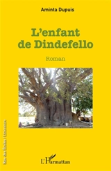L'enfant de Dindefello - Aminta Dupuis