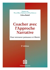 Coacher avec l'approche narrative : pour retrouver puissance et liberté - Céline Bedell