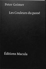 Les couleurs du passé - Peter Geimer