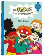 Les héros de 1re primaire. Chute de dents : niveau lecture 1 - Eric Montigny