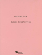 Prendre l'air, Daniel Chust Peters