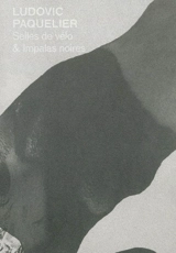 Ludovic Paquelier : selles de vélo & impalas noires - Clément Le Tulle-Neyret