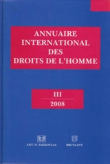 Annuaire international des droits de l'homme. Vol. 3. 2008 - Colloque international des droits de l'homme (3 ; 2007 ; Athènes)