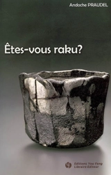 Etes-vous raku ? - Andoche Praudel