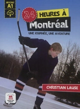 24 heures à Montréal : une journée, une aventure : niveau A1 - Christian Lause