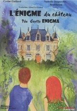 L'énigme du château. The castle enigma - Cyriac Guillard