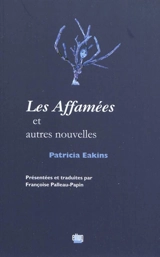 Les affamées : et autres nouvelles - Patricia Eakins