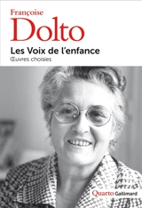 Les voix de l'enfance : oeuvres choisies - Françoise Dolto