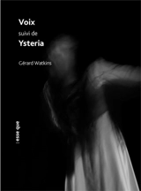 Voix. Ysteria - Gérard Watkins