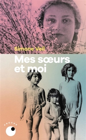 Mes soeurs et moi - Simone Veil