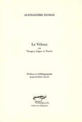 Le Véloce ou Tanger, Alger et Tunis - Alexandre Dumas