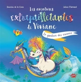 Les aventures extrapailletantes de Viviane. Vol. 1. Le gardien des rivières - Séverine de La Croix