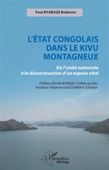 L'Etat congolais dans le Kivu montagneux : de l'unité nationale à la déconstruction d'un espace vital - Paul Byabuze Badesire