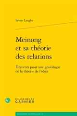 Meinong et sa théorie des relations : éléments pour une généalogie de la théorie de l'objet - Bruno Langlet