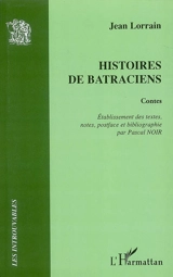Histoire de batraciens : contes - Jean Lorrain