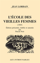 L'école des vieilles femmes  (1905) - Jean Lorrain