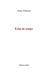 Eclat de temps - Anny Pelouze