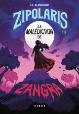 La malédiction de Zangra 3 - J. L. Blanchard