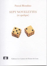 Sept novelettes (et quelque) - Pascal Blondiau