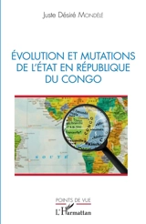 Evolution et mutations de l'Etat en République du Congo - Juste Désiré Mondélé