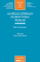 Les règles générales en droit public français - Elise Untermaier-Kerléo