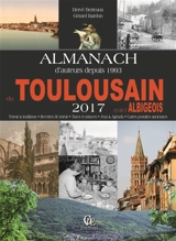 Almanach du Toulousain et de l'Albigeois 2017 - Hervé Berteaux