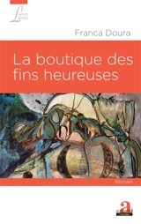 La boutique des fins heureuses - Franca Doura