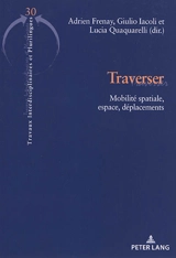 Traverser : mobilité spatiale, espace, déplacements
