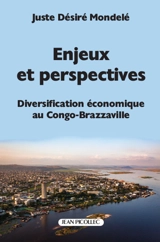 Enjeux et perspectives : diversification économique au Congo-Brazzaville - Juste Désiré Mondélé