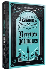 Recettes gothiques - Thibaud Villanova
