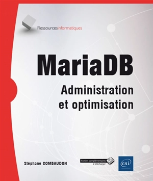 MariaDB : administration et optimisation - Stéphane Combaudon