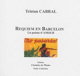 Requiem en Barcelona : un poème d'amour : Barcelona, printemps 2012 - Tristan Cabral