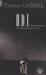 H.D.T. : hospitalisation à la demande d'un tiers - Tristan Cabral