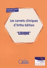 Les carnets cliniques d'Ortho Edition : lexique - Françoise Coquet