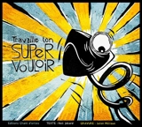 Travaille ton super vouloir - Neil Jobard