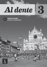 Al dente 3 : corso d'italiano, guida per l'insegnante : B1 - Maddalena Bertacchini