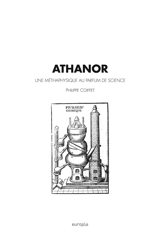 Athanor : une métaphysique au parfum de science - Philippe Coiffet