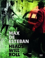 Max de Esteban Heads Will Roll - Max de Esteban