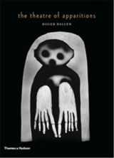 Roger Ballen The Theatre of Apparitions - Roger F. Ballen