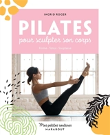 Mes petites routines Pilates pour sculpter son corps - Ingrid Roger