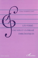 Léo Ferré : une voix et un phrasé emblématiques - Céline Chabot-Canet