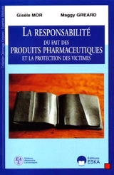 La responsabilité du fait des produits pharmaceutiques et la protection des victimes - Gisèle Mor